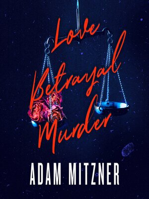 cover image of Love Betrayal Murder
